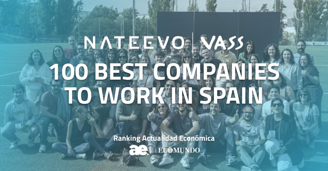 Una imagen del equipo de NATEEVO con los logos de NATEEVO y VASS y un texto que dice: "100 best companies to work in Spain".